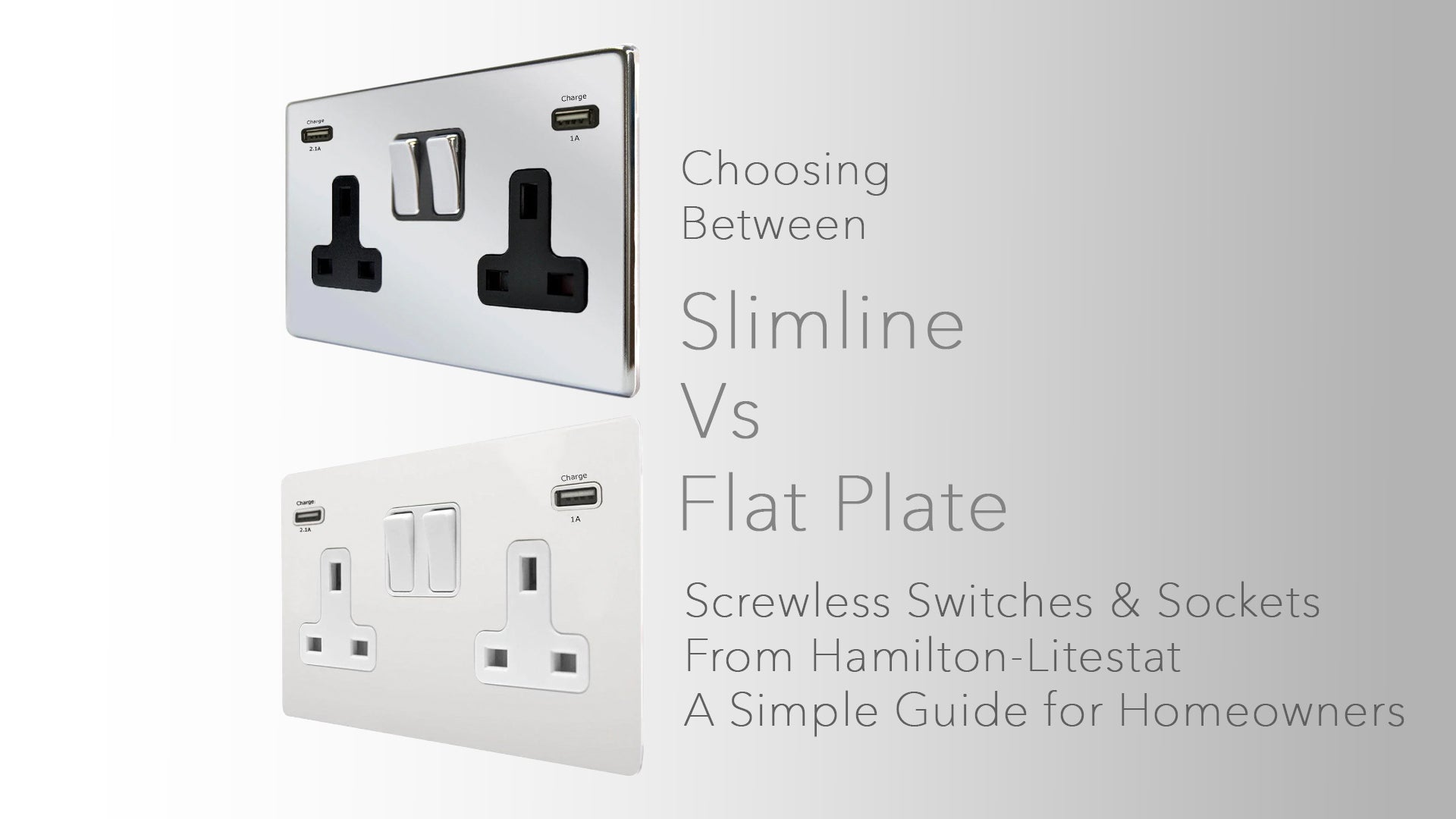Choosing Between Slimline and Flat Plate Screwless Switches and Sockets from Hamilton Litestat: A Simple Guide for Homeowners